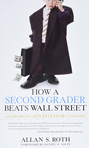 Read How a Second Grader Beats Wall Street: Golden Rules Any Investor Can Learn, written by Allan S. Roth Read How a Second Grader Beats Wall Street: Golden Rules Any Investor Can Learn, written by Allan S. Roth