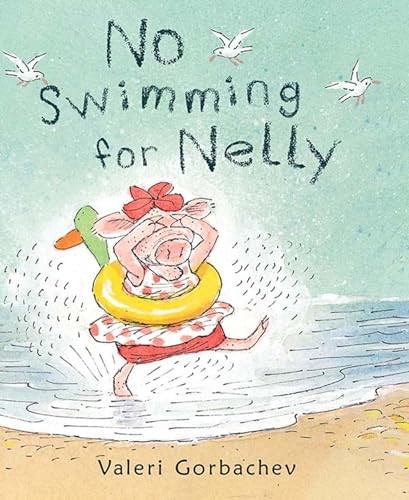 Read No Swimming for Nelly, written by Valeri Gorbachev Read No Swimming for Nelly, written by Valeri Gorbachev