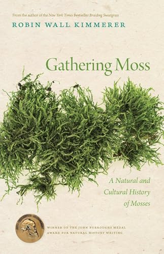 Read Gathering Moss: A Natural and Cultural History of Mosses, written by Robin Wall Kimmerer Read Gathering Moss: A Natural and Cultural History of Mosses, written by Robin Wall Kimmerer