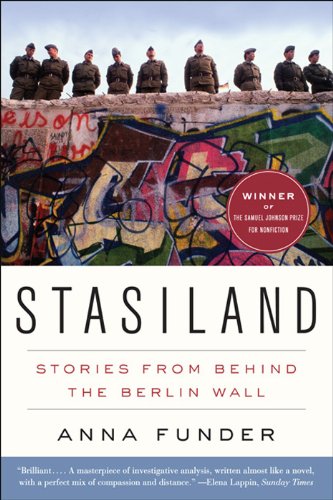 Read Stasiland: Stories from Behind the Berlin Wall, written by Anna Funder