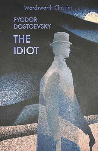 Read The Idiot (Wordsworth Classics), written by Fyodor Dostoevsky Read The Idiot (Wordsworth Classics), written by Fyodor Dostoevsky