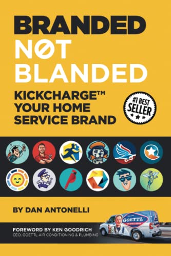 Read Branded Not Blanded: KickChargeT Your Home Service Brand, written by Dan Antonelli Read Branded Not Blanded: KickChargeT Your Home Service Brand, written by Dan Antonelli