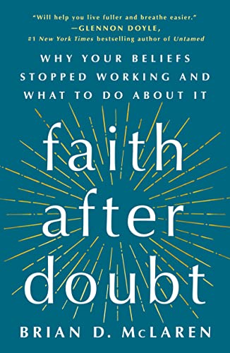 Read Faith After Doubt: Why Your Beliefs Stopped Working and What to Do About It, written by Brian D. McLaren Read Faith After Doubt: Why Your Beliefs Stopped Working and What to Do About It, written by Brian D. McLaren