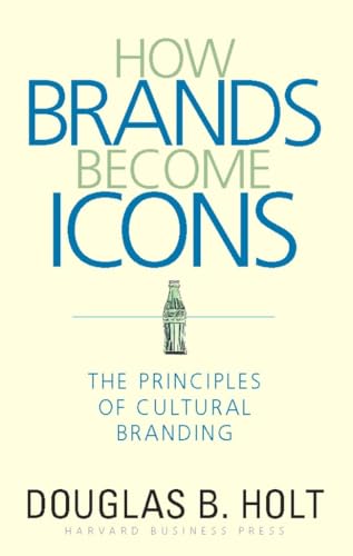 Read How Brands Become Icons: The Principles of Cultural Branding, written by D. B. Holt Read How Brands Become Icons: The Principles of Cultural Branding, written by D. B. Holt