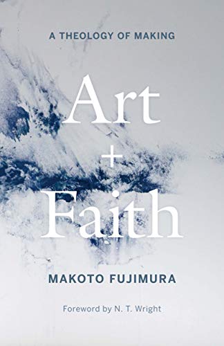 Read Art and Faith: A Theology of Making, written by Makoto Fujimura Read Art and Faith: A Theology of Making, written by Makoto Fujimura