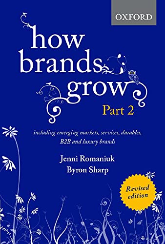 Read How Brands Grow 2 Revised Edition: Including Emerging Markets, Services, Durables, B2B and Luxury Brands, written by Jenni Romaniuk; Bryon Sharp Read How Brands Grow 2 Revised Edition: Including Emerging Markets, Services, Durables, B2B and Luxury Brands, written by Jenni Romaniuk; Bryon Sharp