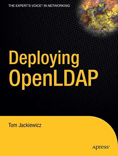 Read Deploying OpenLDAP, written by Tom Jackiewicz Read Deploying OpenLDAP, written by Tom Jackiewicz