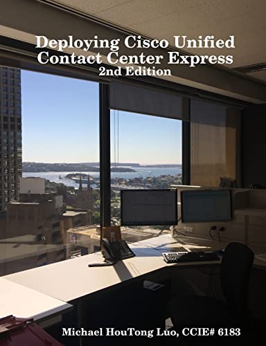 Read Deploying Cisco Unified Contact Center Express, written by Michael HouTong Luo Read Deploying Cisco Unified Contact Center Express, written by Michael HouTong Luo
