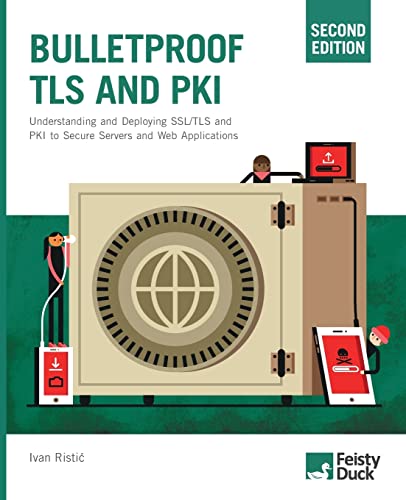 Read Bulletproof TLS and PKI, Second Edition: Understanding and Deploying SSL/TLS and PKI to Secure Servers and Web Applications, written by Ivan Ristic Read Bulletproof TLS and PKI, Second Edition: Understanding and Deploying SSL/TLS and PKI to Secure Servers and Web Applications, written by Ivan Ristic
