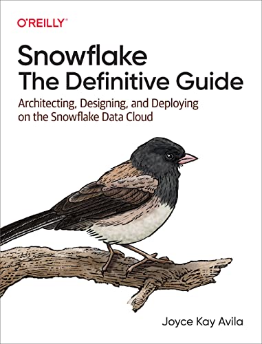Read Snowflake: The Definitive Guide: Architecting, Designing, and Deploying on the Snowflake Data Cloud, written by Joyce Kay Avila Read Snowflake: The Definitive Guide: Architecting, Designing, and Deploying on the Snowflake Data Cloud, written by Joyce Kay Avila