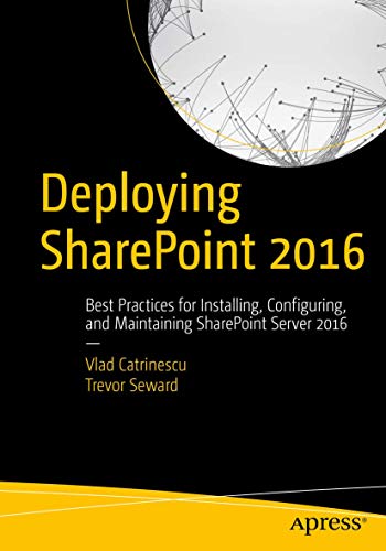 Read Deploying SharePoint 2016: Best Practices for Installing, Configuring, and Maintaining SharePoint Server 2016, written by Vlad Catrinescu; Trevor Seward Read Deploying SharePoint 2016: Best Practices for Installing, Configuring, and Maintaining SharePoint Server 2016, written by Vlad Catrinescu; Trevor Seward