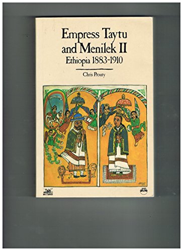 Read Empress Taytu and Menilek II: Ethiopia, 1883-1910, written by Chris Prouty Read Empress Taytu and Menilek II: Ethiopia, 1883-1910, written by Chris Prouty
