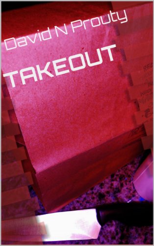 Read Takeout, written by David N Prouty Read Takeout, written by David N Prouty