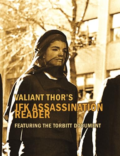 Read Valiant Thor's JFK Assassination Reader: Featuring the Torbitt Document, written by Valiant Thor Read Valiant Thor's JFK Assassination Reader: Featuring the Torbitt Document, written by Valiant Thor