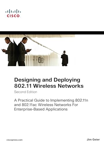 Read Designing and Deploying 802.11 Wireless Networks: A Practical Guide to Implementing 802.11n and 802.11ac Wireless Networks For Enterprise-Based Applications (Networking Technology), written by Jim Geier Read Designing and Deploying 802.11 Wireless Networks: A Practical Guide to Implementing 802.11n and 802.11ac Wireless Networks For Enterprise-Based Applications (Networking Technology), written by Jim Geier