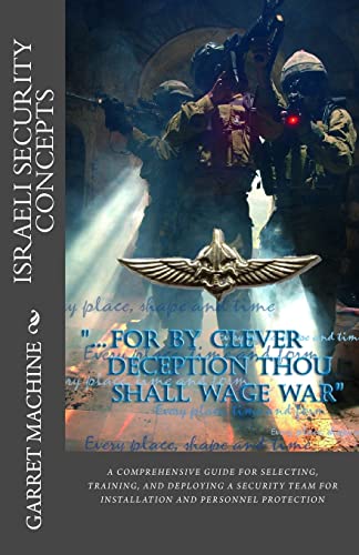 Read Israeli Security Concepts: A Comprehensive Guide For Selecting Training And Deploying A Security Team For Installation And Personnel Protection, written by Garret Machine Read Israeli Security Concepts: A Comprehensive Guide For Selecting Training And Deploying A Security Team For Installation And Personnel Protection, written by Garret Machine