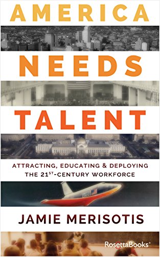 Read America Needs Talent: Attracting, Educating & Deploying the 21st-Century Workforce, written by Jamie Merisotis Read America Needs Talent: Attracting, Educating & Deploying the 21st-Century Workforce, written by Jamie Merisotis