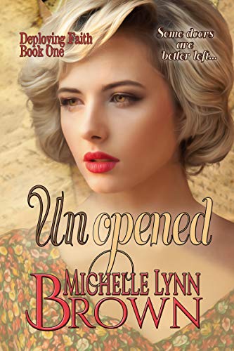 Read Unopened (Deploying Faith Book 1), written by Michelle Lynn Brown Read Unopened (Deploying Faith Book 1), written by Michelle Lynn Brown
