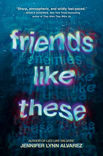 Read Friends Like These, written by Jennifer Lynn Alvarez