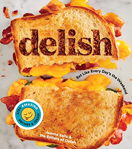 Read Delish: Eat Like Every Day's the Weekend, written by Editors of Delish; Joanna Saltz Read Delish: Eat Like Every Day's the Weekend, written by Editors of Delish; Joanna Saltz