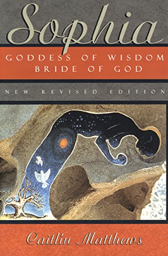 Read Sophia: Goddess of Wisdom, Bride of God, written by Caitlín Matthews Read Sophia: Goddess of Wisdom, Bride of God, written by Caitlín Matthews