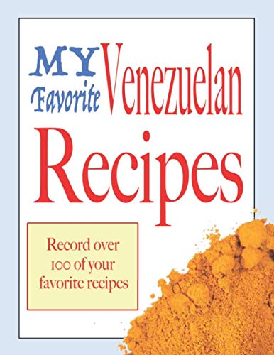Read My Favorite Venezuelan Recipes: Blank cookbooks to write in, written by Wanderlust mother Read My Favorite Venezuelan Recipes: Blank cookbooks to write in, written by Wanderlust mother