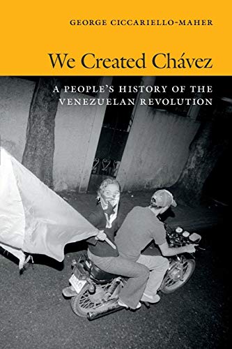 Read We Created Chávez: A People's History of the Venezuelan Revolution, written by Geo Maher Read We Created Chávez: A People's History of the Venezuelan Revolution, written by Geo Maher