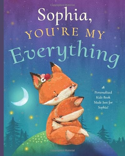Read Sophia, You're My Everything: A Personalized Kids Book Just for Sophia! (Personalized Children's Book Gift for Baby Showers and Birthdays), written by Miles Tucker Read Sophia, You're My Everything: A Personalized Kids Book Just for Sophia! (Personalized Children's Book Gift for Baby Showers and Birthdays), written by Miles Tucker