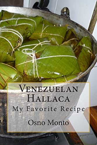 Read Venezuelan Hallaca: My Favorite Recipe (Mi Receta Favorita), written by Osno Monto Read Venezuelan Hallaca: My Favorite Recipe (Mi Receta Favorita), written by Osno Monto