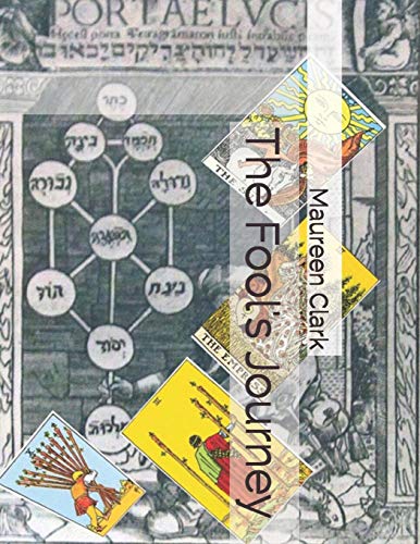 Read The Fool's Journey: Tarot and the Tree of Life, written by Maureen Clark Read The Fool's Journey: Tarot and the Tree of Life, written by Maureen Clark