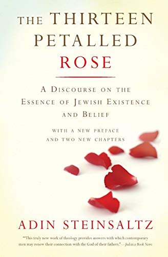Read The Thirteen Petalled Rose: A Discourse On The Essence Of Jewish Existence And Belief, written by Adin Steinsaltz Read The Thirteen Petalled Rose: A Discourse On The Essence Of Jewish Existence And Belief, written by Adin Steinsaltz