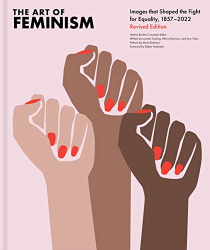 Read The Art of Feminism, Revised Edition, written by Helena Reckitt Read The Art of Feminism, Revised Edition, written by Helena Reckitt