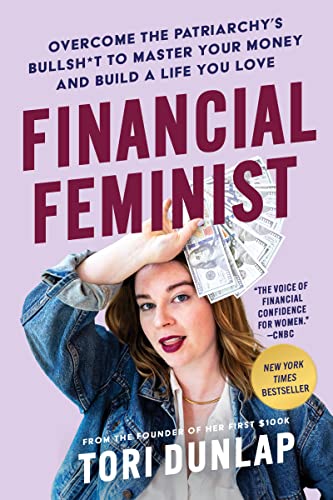 Read Financial Feminist: Overcome the Patriarchy's Bullsh*t to Master Your Money and Build a Life You Love, written by Tori Dunlap Read Financial Feminist: Overcome the Patriarchy's Bullsh*t to Master Your Money and Build a Life You Love, written by Tori Dunlap