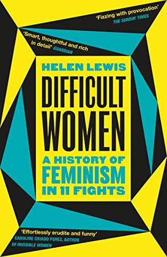 Read Difficult Women: A History of Feminism in 11 Fights (The Sunday Times Bestseller), written by Helen Lewis Read Difficult Women: A History of Feminism in 11 Fights (The Sunday Times Bestseller), written by Helen Lewis