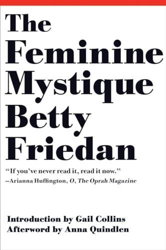 Read The Feminine Mystique, written by Betty Friedan Read The Feminine Mystique, written by Betty Friedan