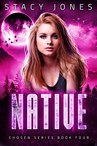 Read Native (Chosen Series Book 4), written by Stacy Jones Read Native (Chosen Series Book 4), written by Stacy Jones