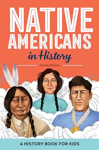 Read Native Americans in History: A History Book for Kids (Biographies for Kids), written by Jimmy Beason Read Native Americans in History: A History Book for Kids (Biographies for Kids), written by Jimmy Beason