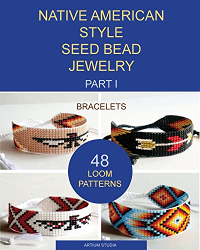 Read Native American Style Seed Bead Jewelry. Part I. Bracelets: 48 Loom Patterns, written by Artium Studia Read Native American Style Seed Bead Jewelry. Part I. Bracelets: 48 Loom Patterns, written by Artium Studia