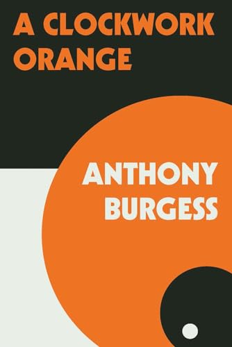 Read A Clockwork Orange, written by Anthony Burgess Read A Clockwork Orange, written by Anthony Burgess