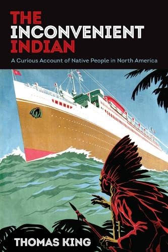 Read The Inconvenient Indian: A Curious Account of Native People in North America, written by Thomas King Read The Inconvenient Indian: A Curious Account of Native People in North America, written by Thomas King