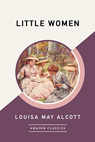 Read Little Women (AmazonClassics Edition), written by Louisa May Alcott Read Little Women (AmazonClassics Edition), written by Louisa May Alcott
