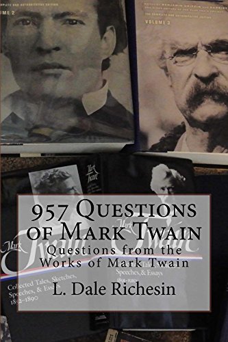 Read 957 Questions of Mark Twain, written by L. Dale Richesin Read 957 Questions of Mark Twain, written by L. Dale Richesin