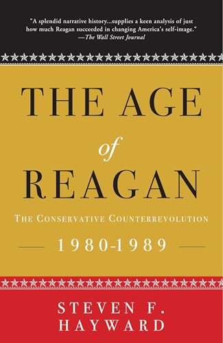 Read The Age of Reagan: The Conservative Counterrevolution: 1980-1989, written by Steven F. Hayward Read The Age of Reagan: The Conservative Counterrevolution: 1980-1989, written by Steven F. Hayward