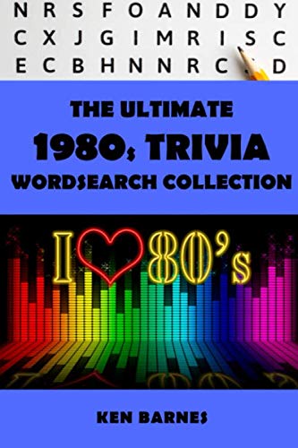 Read The Ultimate 1980's Trivia Wordsearch Collection: The Complete 1980's Themed Word Search for Adults and Clever Kids (The Ultimate Themed Wordsearch), written by Ken Barnes Read The Ultimate 1980's Trivia Wordsearch Collection: The Complete 1980's Themed Word Search for Adults and Clever Kids (The Ultimate Themed Wordsearch), written by Ken Barnes
