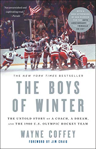 Read The Boys of Winter: The Untold Story of a Coach, a Dream, and the 1980 U.S. Olympic Hockey Team, written by Wayne Coffey Read The Boys of Winter: The Untold Story of a Coach, a Dream, and the 1980 U.S. Olympic Hockey Team, written by Wayne Coffey