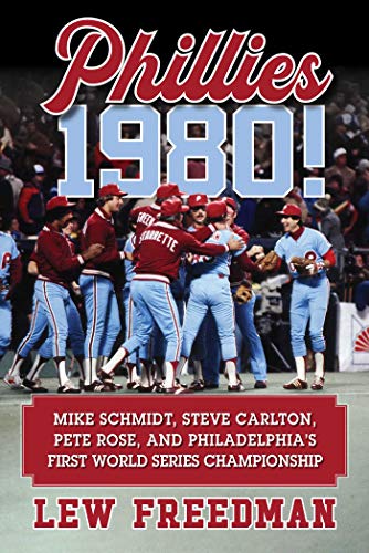Read Phillies 1980!: Mike Schmidt, Steve Carlton, Pete Rose, and Philadelphia's First World Series Championship, written by Lew Freedman Read Phillies 1980!: Mike Schmidt, Steve Carlton, Pete Rose, and Philadelphia's First World Series Championship, written by Lew Freedman