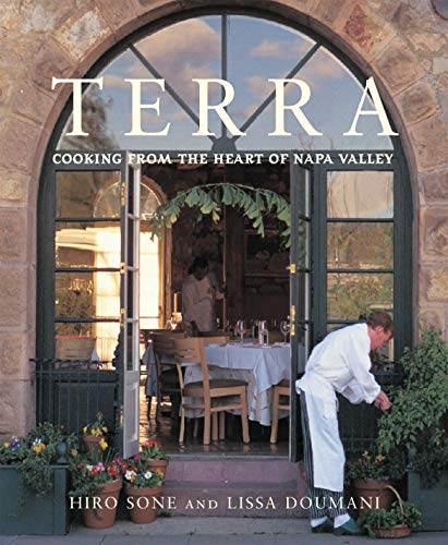 Read Terra: Cooking from the Heart of Napa Valley (Cooking from the Heart of the Napa Valley), written by Hiro Sone; Lissa Doumani Read Terra: Cooking from the Heart of Napa Valley (Cooking from the Heart of the Napa Valley), written by Hiro Sone; Lissa Doumani