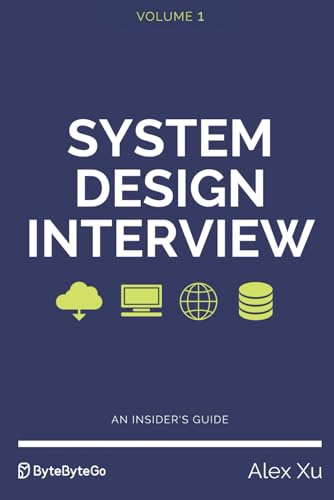 Read System Design Interview - An insider's guide, written by Alex Xu Read System Design Interview - An insider's guide, written by Alex Xu