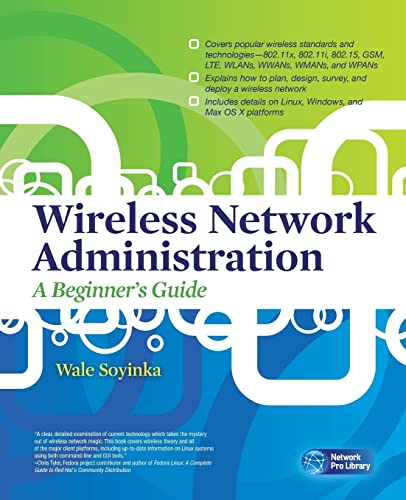 Read Wireless Network Administration A Beginner's Guide (Network Pro Library), written by Wale Soyinka Read Wireless Network Administration A Beginner's Guide (Network Pro Library), written by Wale Soyinka