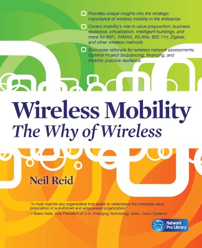 Read Wireless Mobility: The Why of Wireless (Network Pro Library), written by Neil P. Reid Read Wireless Mobility: The Why of Wireless (Network Pro Library), written by Neil P. Reid
